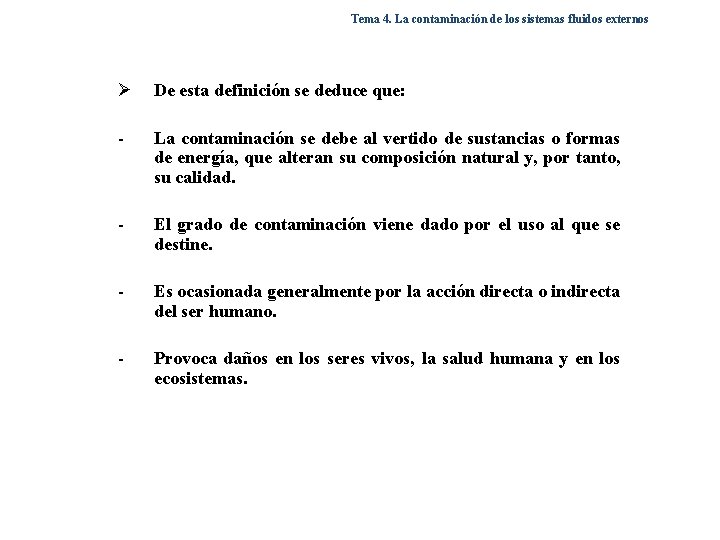 Tema 4. La contaminación de los sistemas fluidos externos Ø De esta definición se
