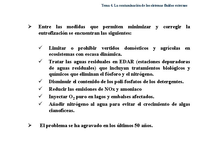 Tema 4. La contaminación de los sistemas fluidos externos Ø Entre las medidas que