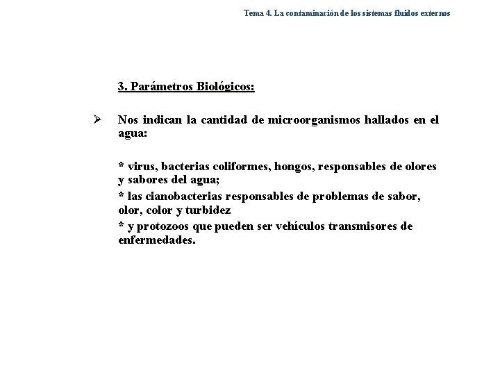 Tema 4. La contaminación de los sistemas fluidos externos 3. Parámetros Biológicos: Ø Nos