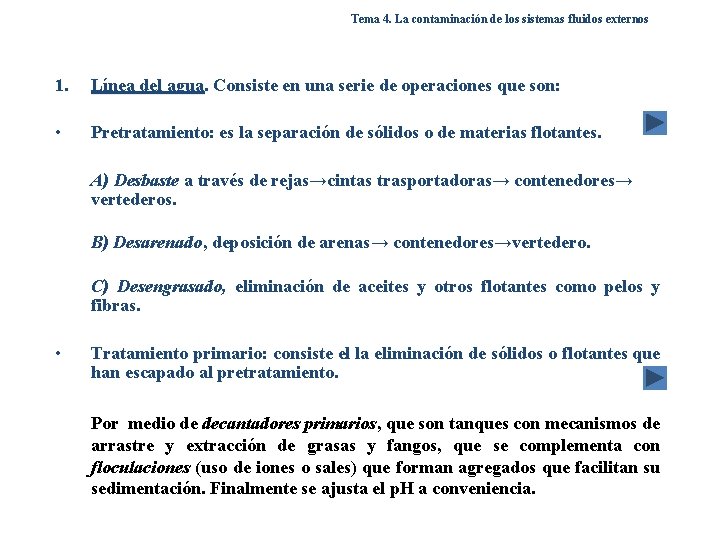 Tema 4. La contaminación de los sistemas fluidos externos 1. Línea del agua. Consiste