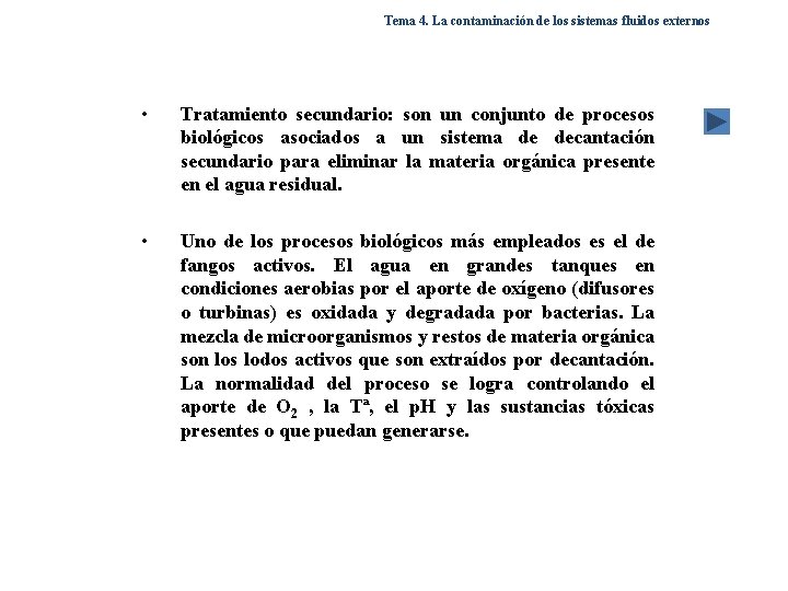 Tema 4. La contaminación de los sistemas fluidos externos • Tratamiento secundario: secundario son