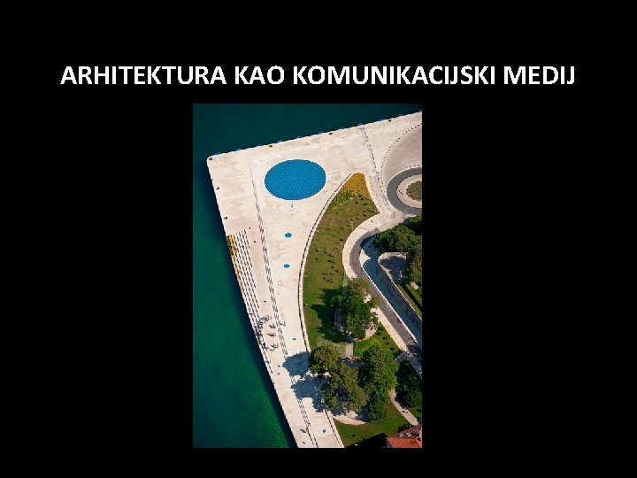 ARHITEKTURA KAO KOMUNIKACIJSKI MEDIJ 