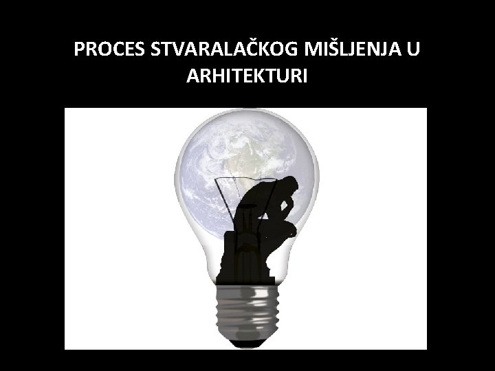 PROCES STVARALAČKOG MIŠLJENJA U ARHITEKTURI 