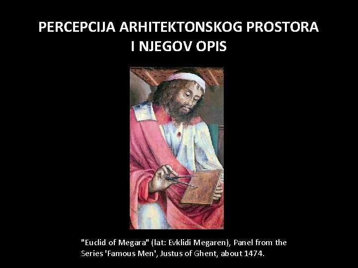 PERCEPCIJA ARHITEKTONSKOG PROSTORA I NJEGOV OPIS "Euclid of Megara" (lat: Evklidi Megaren), Panel from