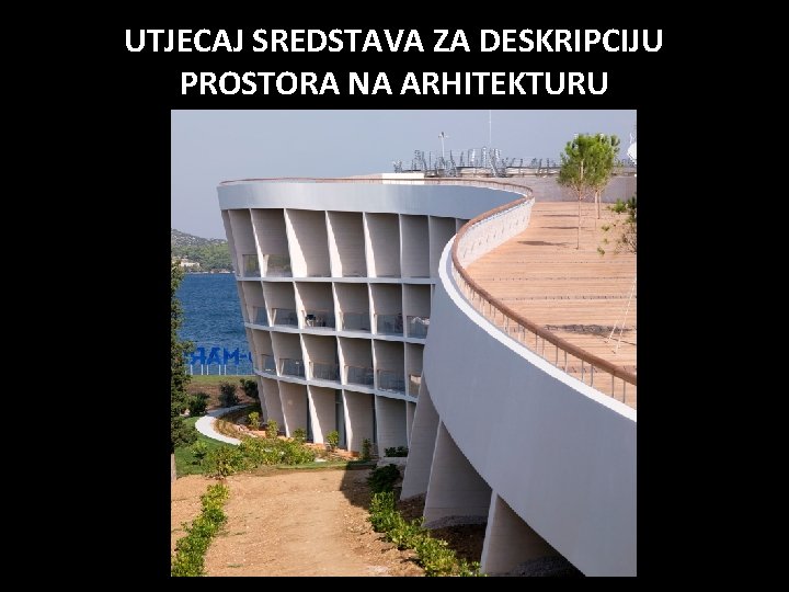 UTJECAJ SREDSTAVA ZA DESKRIPCIJU PROSTORA NA ARHITEKTURU 