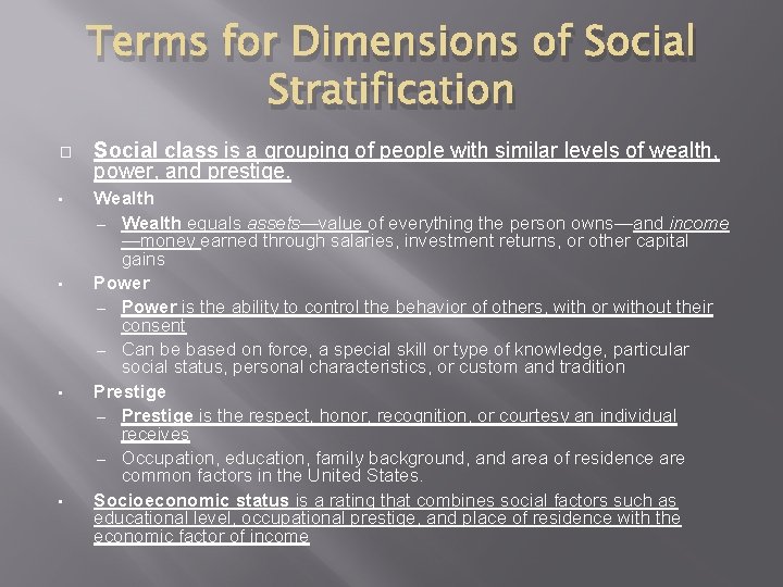 Terms for Dimensions of Social Stratification � • • Social class is a grouping