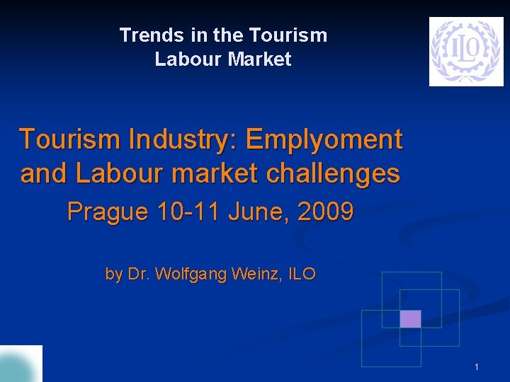 Trends in the Tourism Labour Market Tourism Industry: Emplyoment and Labour market challenges Prague