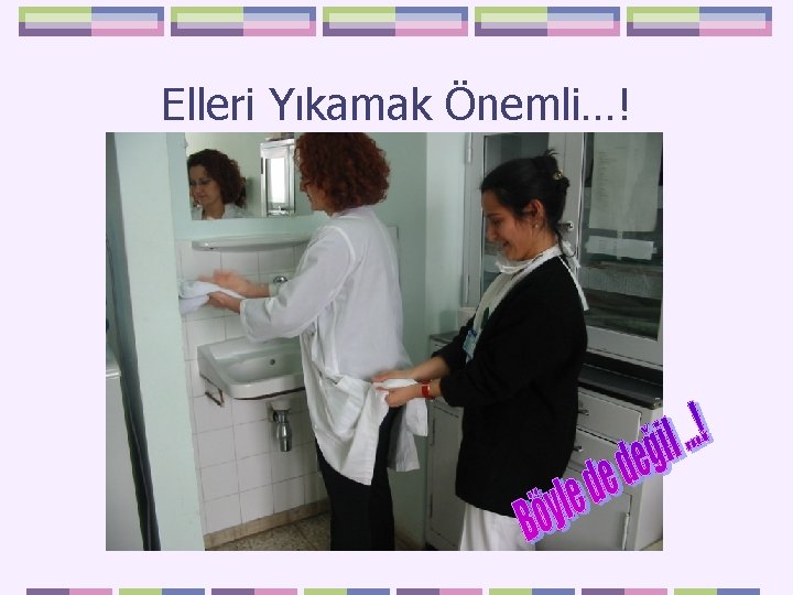 Elleri Yıkamak Önemli…! 