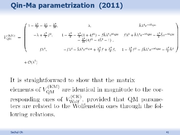 Qin-Ma parametrization (2011) Sechul Oh 41 