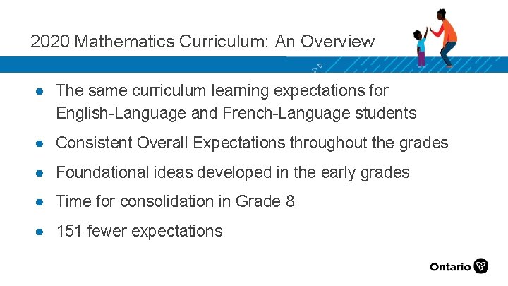 2020 Mathematics Curriculum: An Overview ● The same curriculum learning expectations for English-Language and