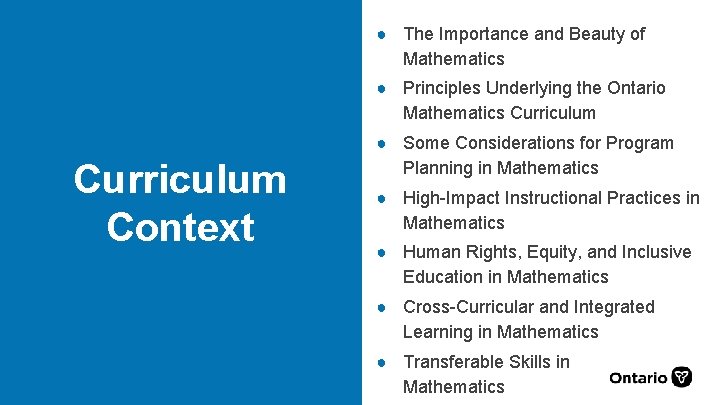 ● The Importance and Beauty of Mathematics ● Principles Underlying the Ontario Mathematics Curriculum