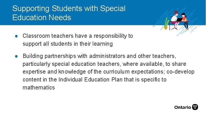 Supporting Students with Special Education Needs ● Classroom teachers have a responsibility to support