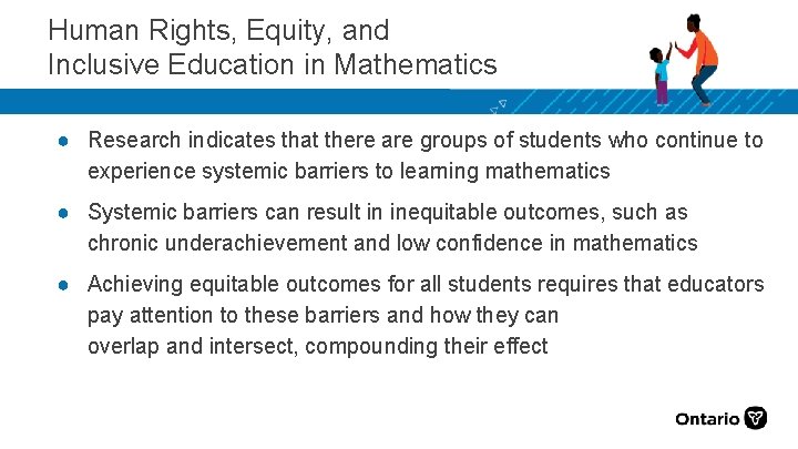 Human Rights, Equity, and Inclusive Education in Mathematics ● Research indicates that there are