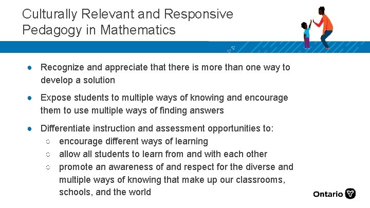 Culturally Relevant and Responsive Pedagogy in Mathematics ● Recognize and appreciate that there is