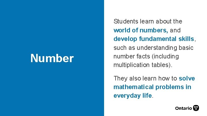 Number Students learn about the world of numbers, and develop fundamental skills, such as