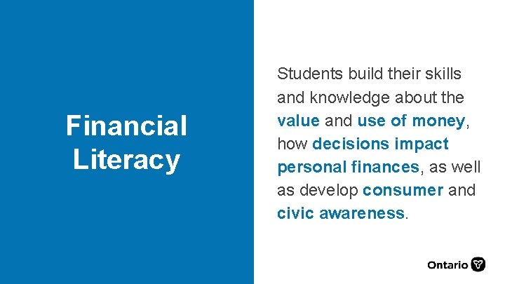 Financial Literacy Students build their skills and knowledge about the value and use of