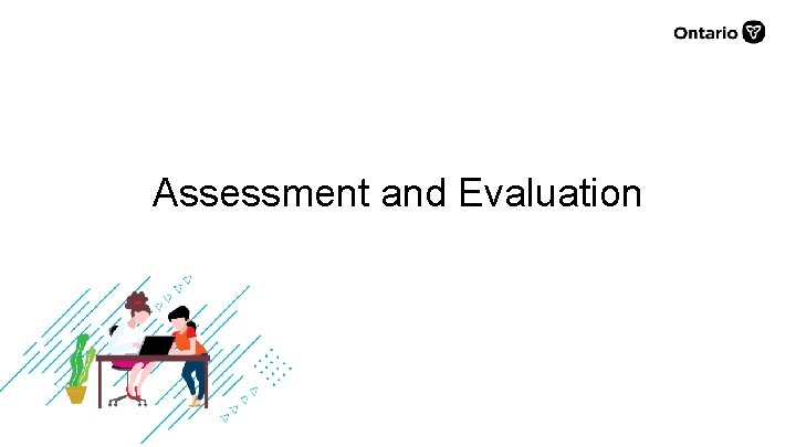 Assessment and Evaluation 