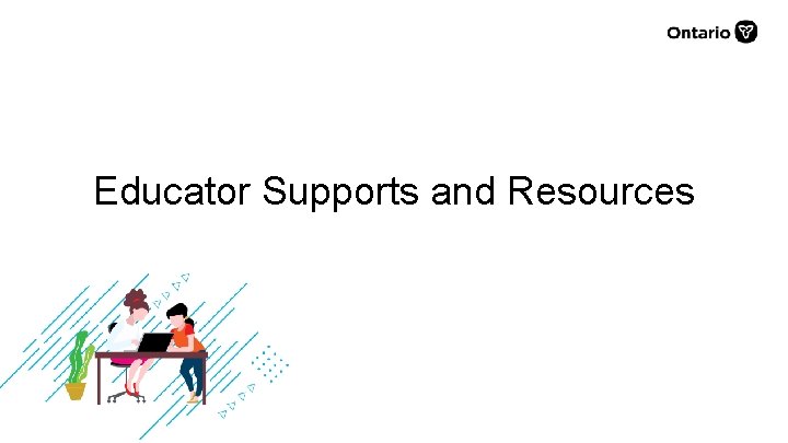 Educator Supports and Resources 