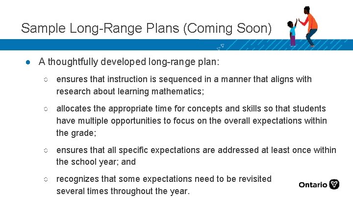 Sample Long-Range Plans (Coming Soon) ● A thoughtfully developed long-range plan: ○ ensures that