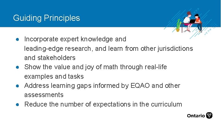 Guiding Principles ● Incorporate expert knowledge and leading-edge research, and learn from other jurisdictions