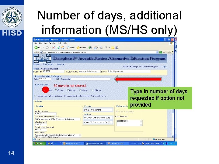 HISD Number of days, additional information (MS/HS only) 30 days is not offered Type
