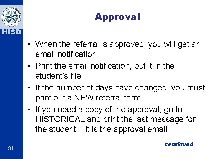 Approval HISD • When the referral is approved, you will get an email notification