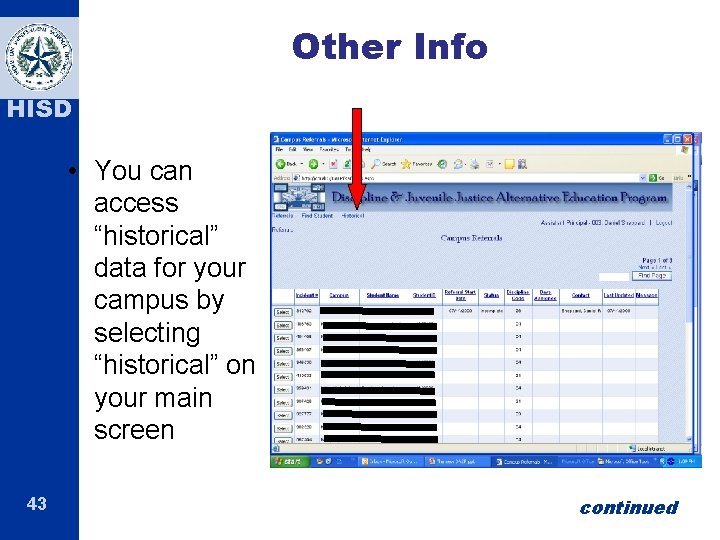 Other Info HISD • You can access “historical” data for your campus by selecting