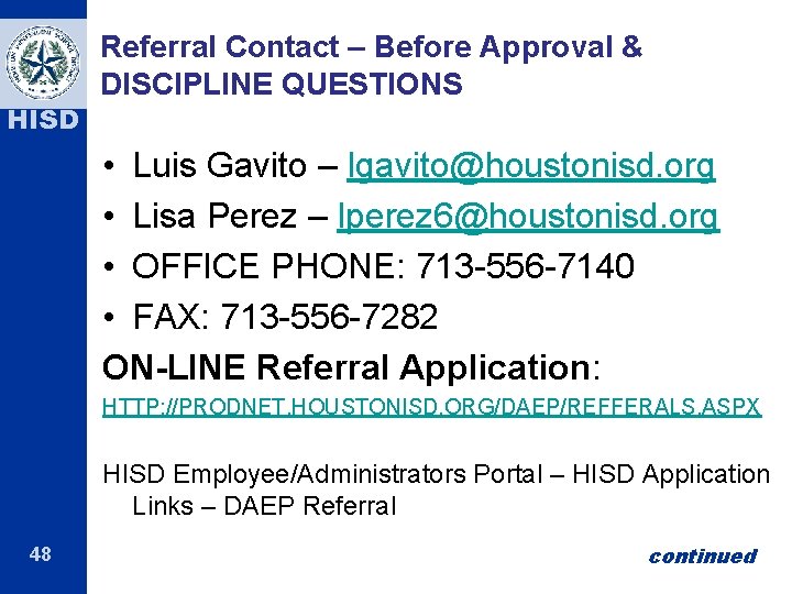 HISD Referral Contact – Before Approval & DISCIPLINE QUESTIONS • Luis Gavito – lgavito@houstonisd.