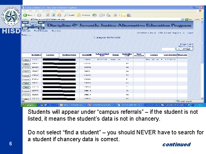 HISD Students will appear under “campus referrals” – if the student is not listed,