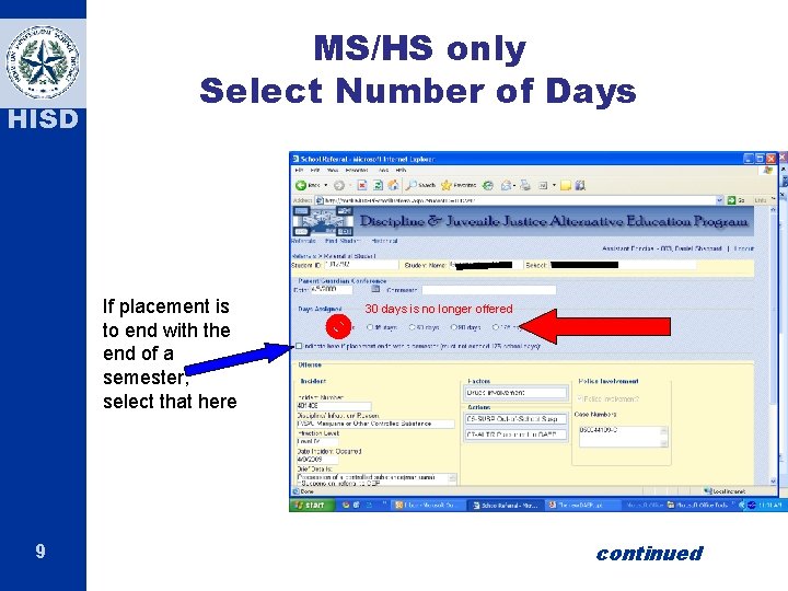 HISD MS/HS only Select Number of Days If placement is to end with the