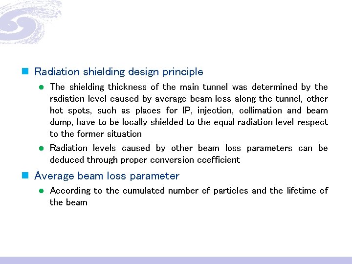 n Radiation shielding design principle l l The shielding thickness of the main tunnel