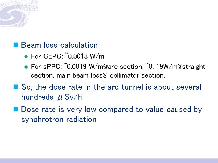 n Beam loss calculation l l For CEPC: ~0. 0013 W/m For s. PPC: