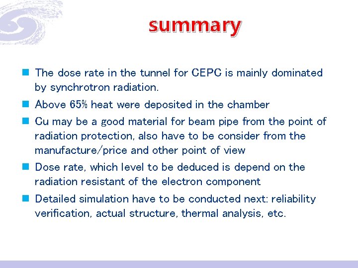 summary n The dose rate in the tunnel for CEPC is mainly dominated n