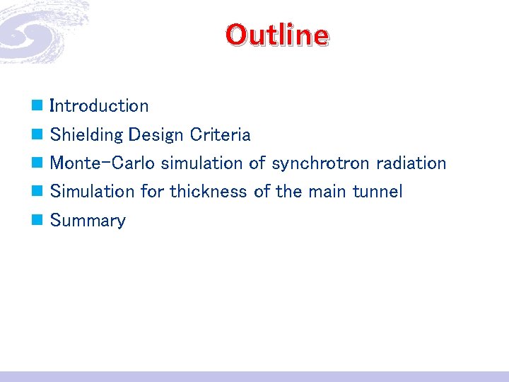 Outline n Introduction n Shielding Design Criteria n Monte-Carlo simulation of synchrotron radiation n