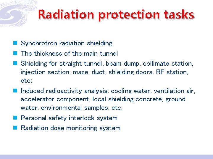 Radiation protection tasks n Synchrotron radiation shielding n The thickness of the main tunnel