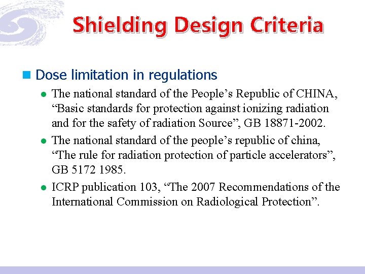 Shielding Design Criteria n Dose limitation in regulations l l l The national standard