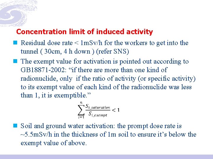 Concentration limit of induced activity n Residual dose rate < 1 m. Sv/h for