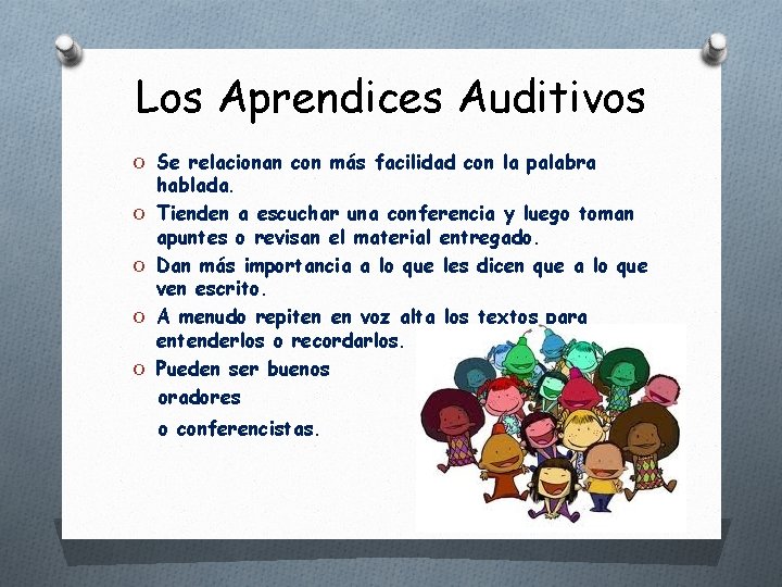 Los Aprendices Auditivos O Se relacionan con más facilidad con la palabra O O