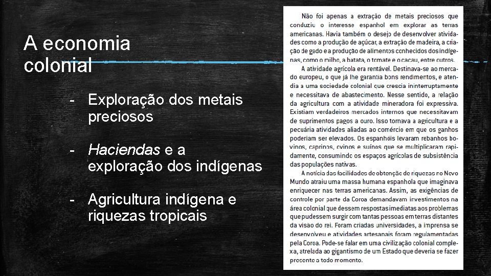 A economia colonial - Exploração dos metais preciosos - Haciendas e a exploração dos