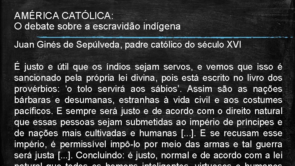 AMÉRICA CATÓLICA: O debate sobre a escravidão indígena Juan Ginés de Sepúlveda, padre católico