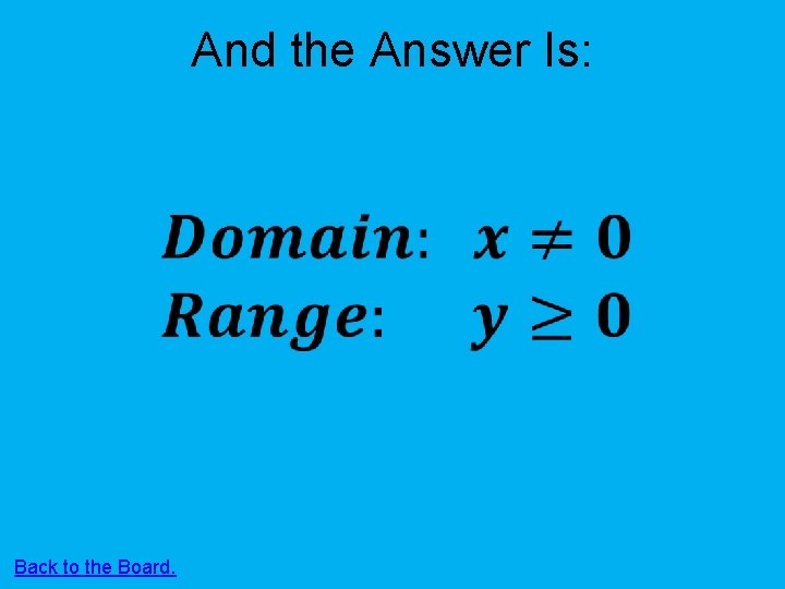 And the Answer Is: Back to the Board. 