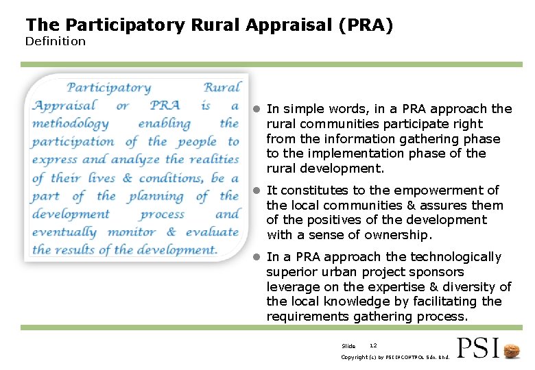 The Participatory Rural Appraisal (PRA) Definition l In simple words, in a PRA approach