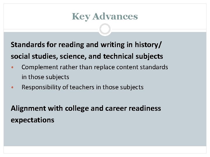 Key Advances Standards for reading and writing in history/ social studies, science, and technical