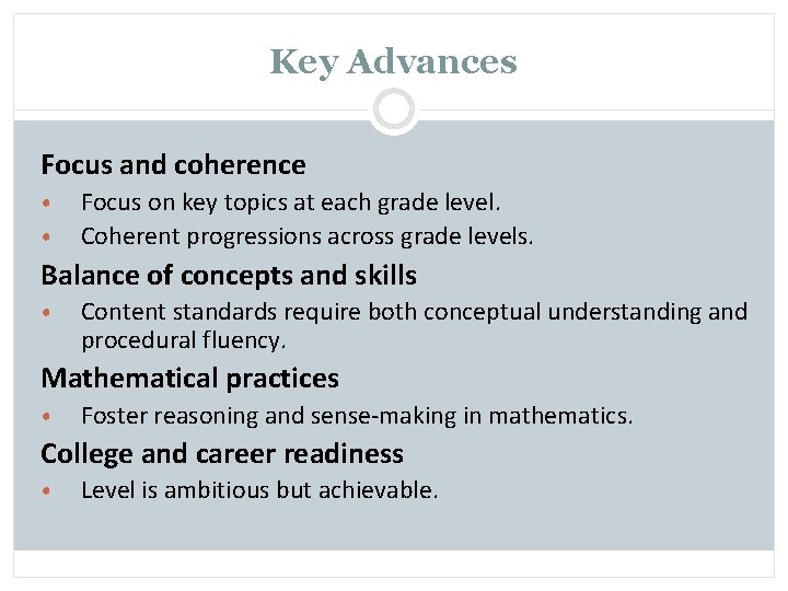 Key Advances Focus and coherence • • Focus on key topics at each grade