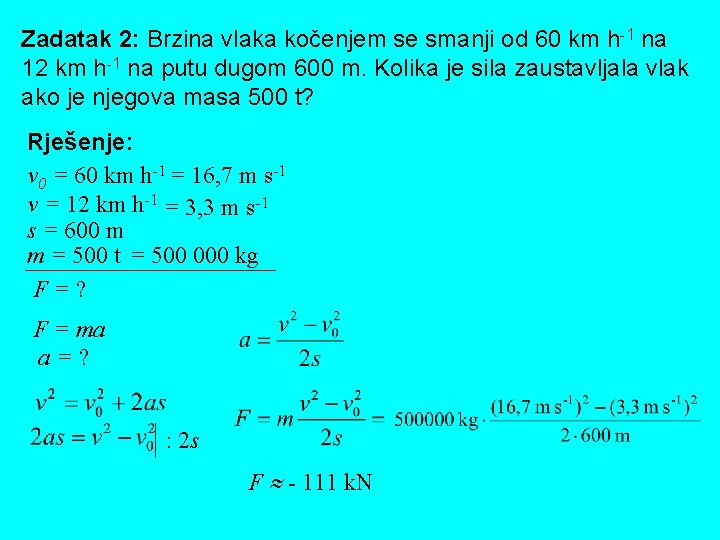 Zadatak 2: Brzina vlaka kočenjem se smanji od 60 km h-1 na 12 km