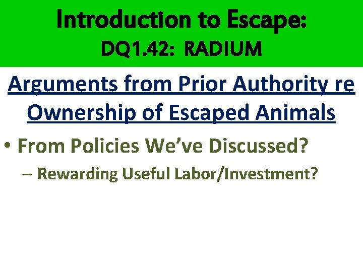 Introduction to Escape: DQ 1. 42: RADIUM Arguments from Prior Authority re Ownership of Introduction to Escape: DQ 1. 42: RADIUM Arguments from Prior Authority re Ownership of