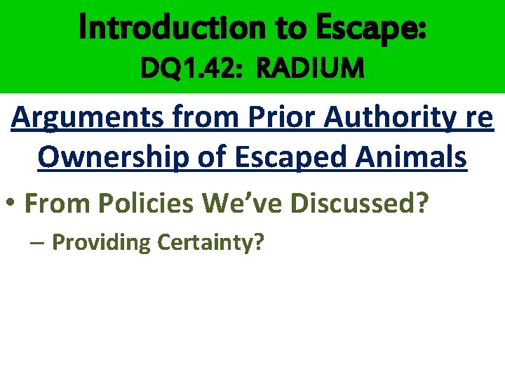 Introduction to Escape: DQ 1. 42: RADIUM Arguments from Prior Authority re Ownership of Introduction to Escape: DQ 1. 42: RADIUM Arguments from Prior Authority re Ownership of