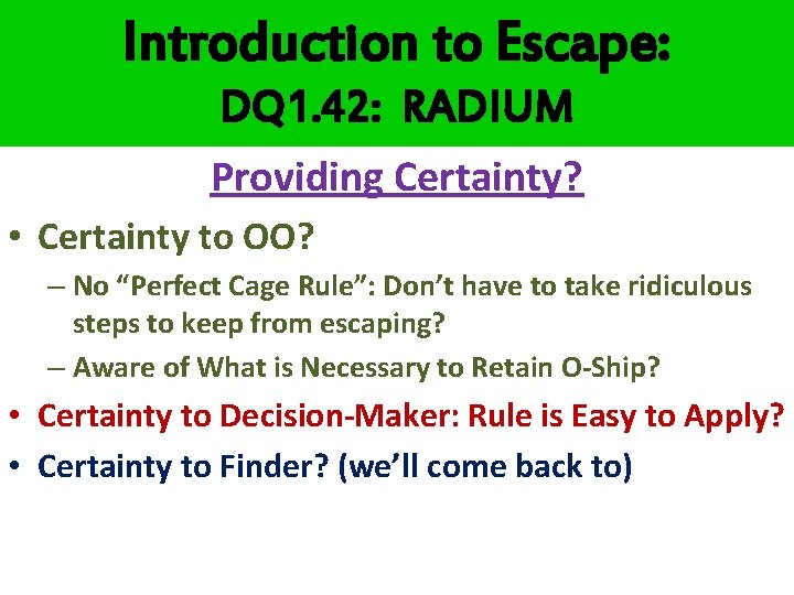 Introduction to Escape: DQ 1. 42: RADIUM Providing Certainty? • Certainty to OO? – Introduction to Escape: DQ 1. 42: RADIUM Providing Certainty? • Certainty to OO? –