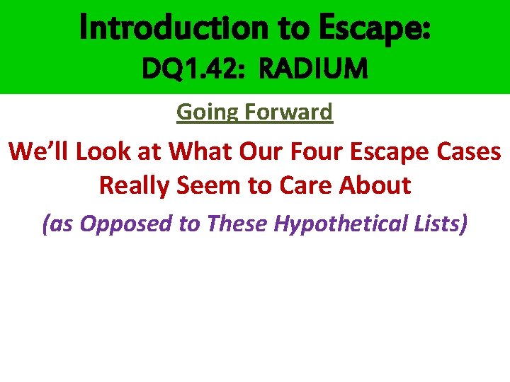 Introduction to Escape: DQ 1. 42: RADIUM Going Forward We’ll Look at What Our Introduction to Escape: DQ 1. 42: RADIUM Going Forward We’ll Look at What Our