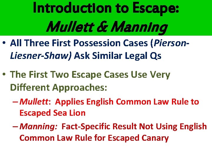 Introduction to Escape: Mullett & Manning • All Three First Possession Cases (Pierson. Liesner-Shaw) Introduction to Escape: Mullett & Manning • All Three First Possession Cases (Pierson. Liesner-Shaw)